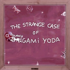 THE STRANGE CASE OF TOURNEYGAMI YODA