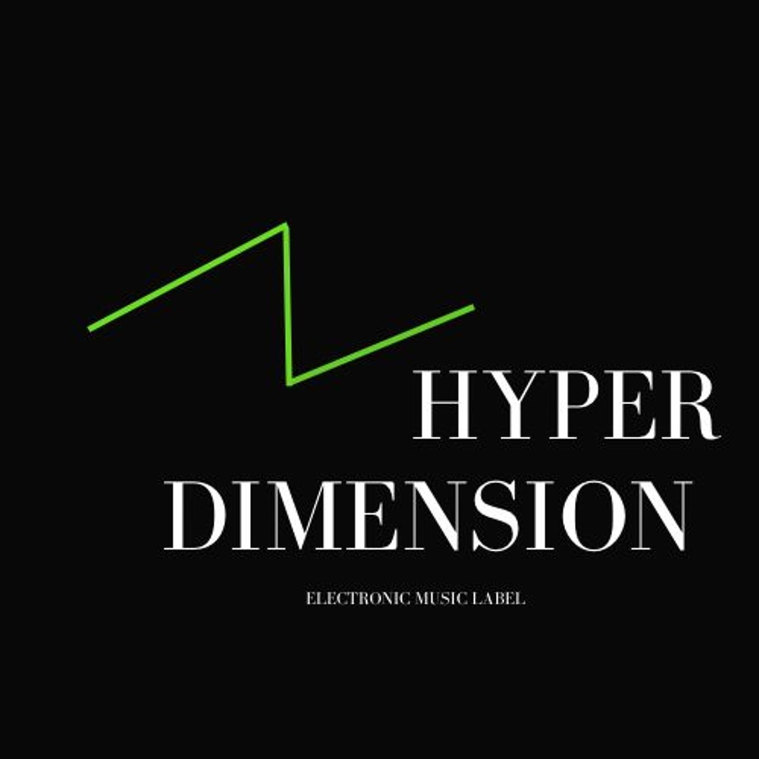 Stream HYPER DIMENSION ELECTRONIC MUSIC LABEL music | Listen to songs ...