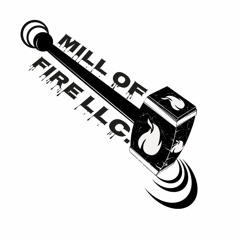 Mill Of Fire LLC
