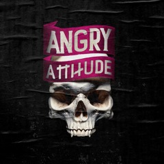 ANGRY ATTITUDE