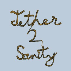 Tether 2 Sanity