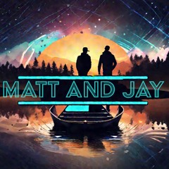 Matt and Jay