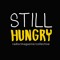 STILL HUNGRY