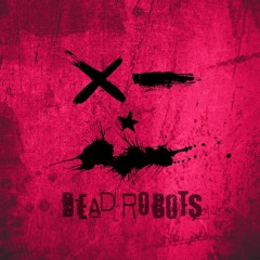 DEAD ROBOTS