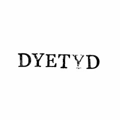 DYETYD