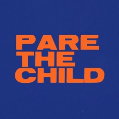 Pare the Child