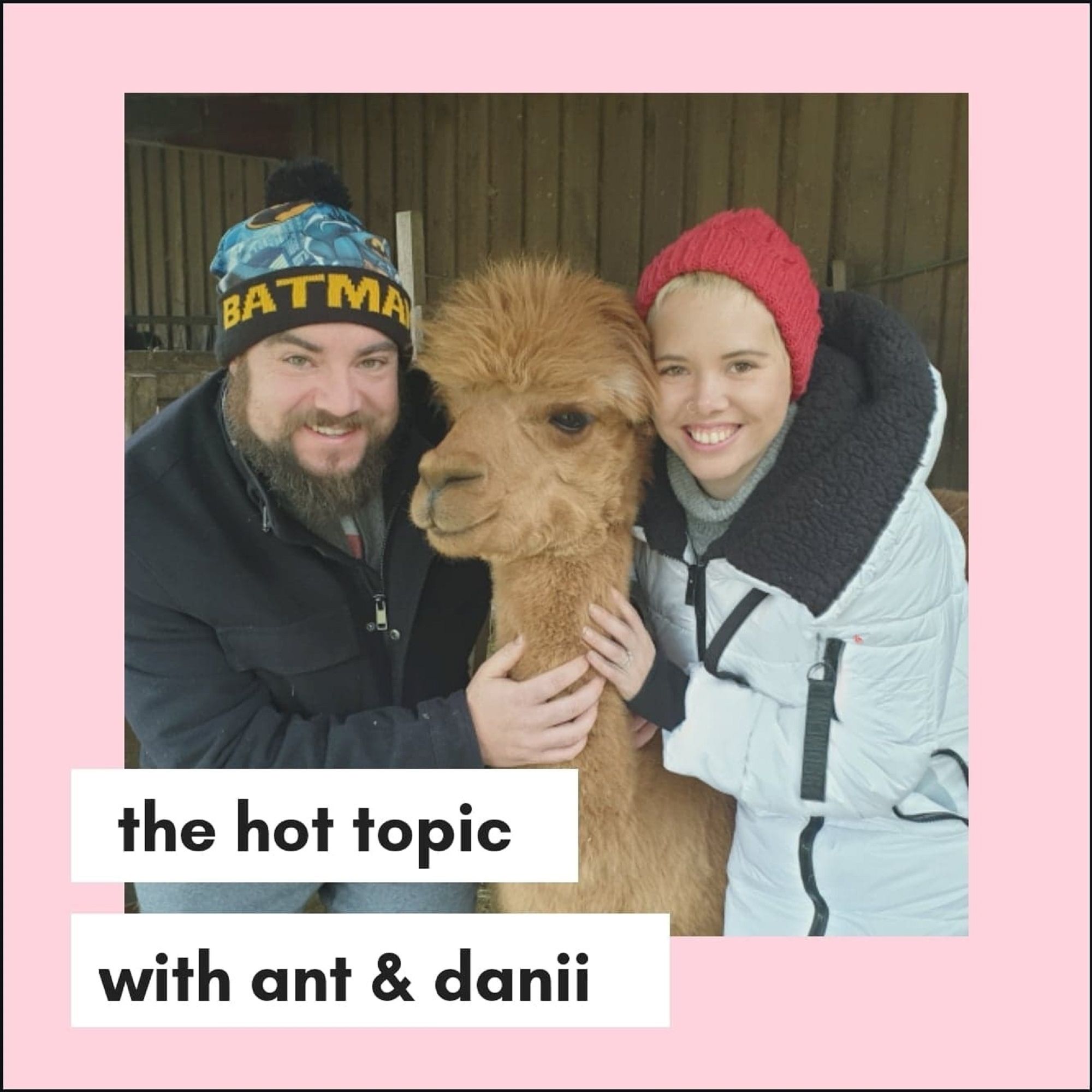 The Hot Topic with Ant & Danii podcast artwork