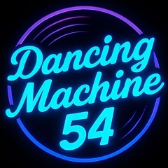 Dancing Machine 54