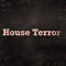 House Terror