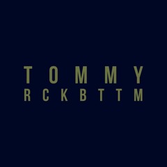 Tommy Rckbttm