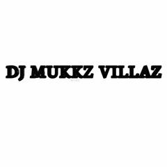 DJ Mukkz Villaz