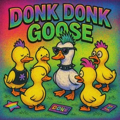 Donk Donk Goose