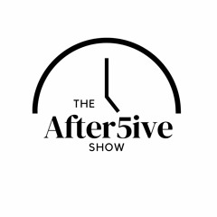 The After5ive Show