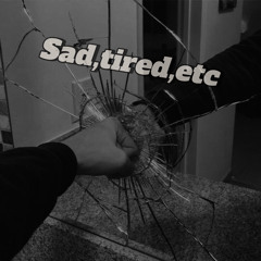 sad,tired,etc