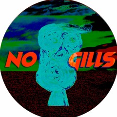 NO GILLS