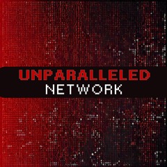 Unparalleled Network