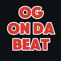 OG ON DA BEAT