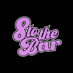 8 to the Bar