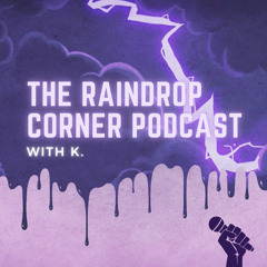 The Raindrop Corner Podcast