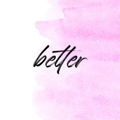 BETTER