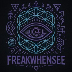 FreakWhenSee ॐ