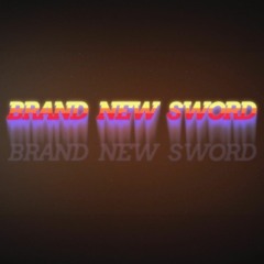 BRAND NEW SWORD