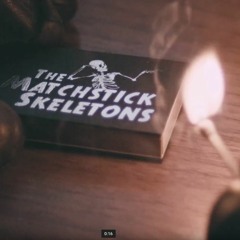 The Matchstick Skeletons - Tie My Shoe
