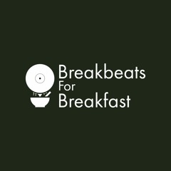 Breakbeats for Breakfast