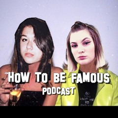 HOW TO BE FAMOUS