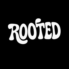 Rooted