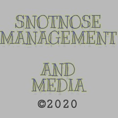 SNOTNOSE MANAGEMENT + MEDIA
