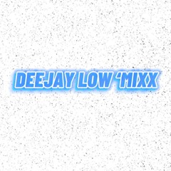 Deejay Low 'mixx