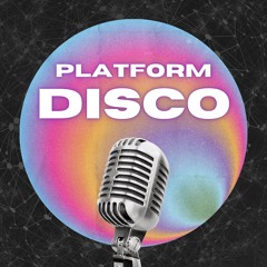 Platform Disco