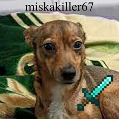 miskakiller67
