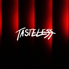 TASTELESS
