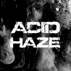 ACID HAZE