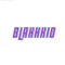 Blahhkid