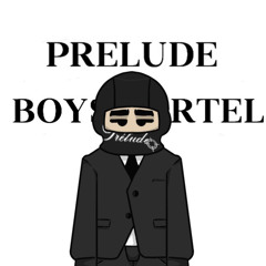 Prelude boys cartel