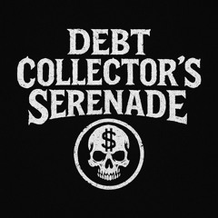 Debt Collector's Serenade