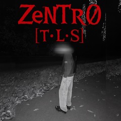 ZenTr0 [T•L•S] [T•A•B]