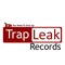 TrapLeak Records