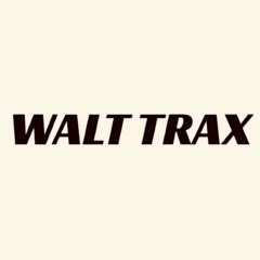 WALT TRAX