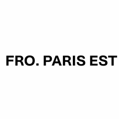 FRO. PARIS EST