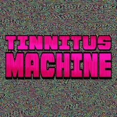 Tinnitus Machine
