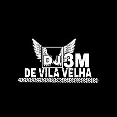 DJ 3M DE VILA VELHA