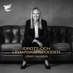 Idrott- och ledarskapspodden - Jenny Hagman