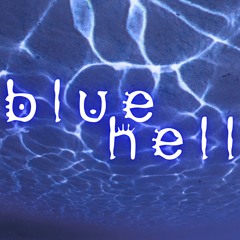 ｂｌｕｅ   ｈｅｌｌ