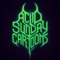 𝗚𝗥𝗥𝗥𝗥𝗥𝗢𝗨𝗔 / Acid Sunday Cartoons