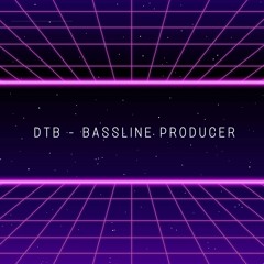 DTB - Bassline Productions