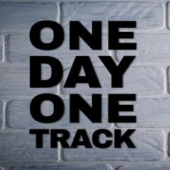 ONE DAY ONE TRACK